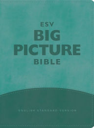 Title: ESV Big Picture Bible (TruTone, Teal), Author: Crossway