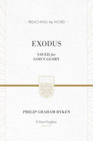 Title: Exodus: Saved for God's Glory, Author: Philip Graham Ryken