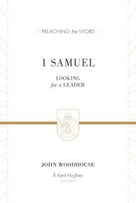 Title: 1 Samuel (Redesign): Looking for a Leader, Author: John Woodhouse