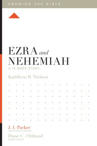 Title: Ezra and Nehemiah: A 12-Week Study, Author: Kathleen Nielson