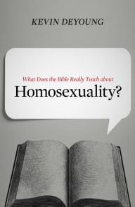 Title: What Does the Bible Really Teach about Homosexuality?, Author: Kevin DeYoung