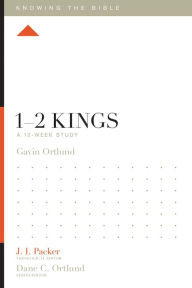 Title: 1-2 Kings: A 12-Week Study, Author: Gavin Ortlund