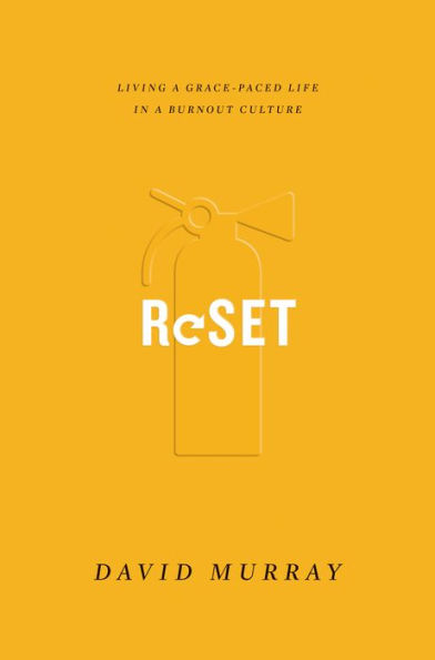 Reset: Living a Grace-Paced Life Burnout Culture