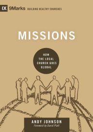 Title: Missions: How the Local Church Goes Global, Author: Andy Johnson