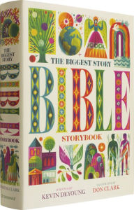 Online books for free no downloads The Biggest Story Bible Storybook by Kevin DeYoung, Don Clark English version