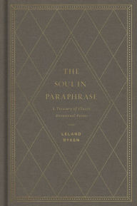 Title: The Soul in Paraphrase: A Treasury of Classic Devotional Poems, Author: Leland Ryken