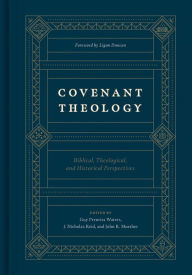 Title: Covenant Theology: Biblical, Theological, and Historical Perspectives, Author: Guy Prentiss Waters