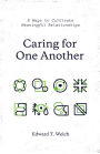 Caring for One Another: 8 Ways to Cultivate Meaningful Relationships