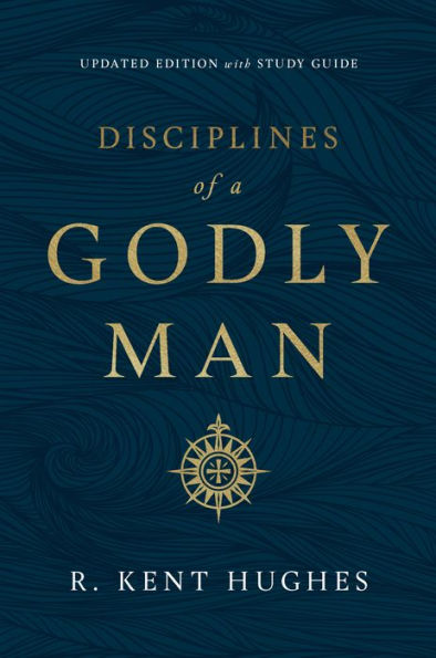 Disciplines of a Godly Man (Updated Edition)