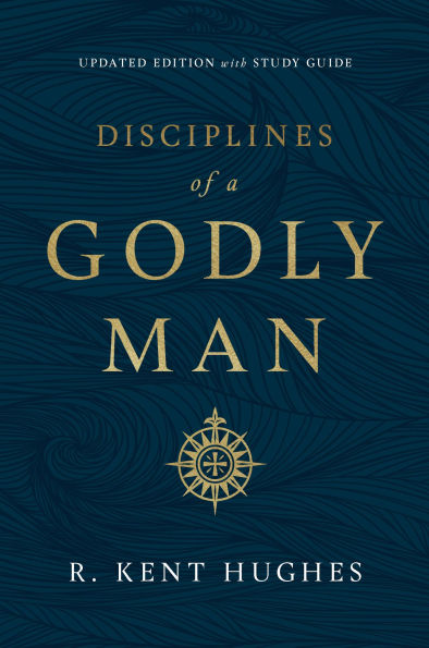 Disciplines of a Godly Man (Updated Edition)