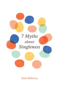 Ebook italiani download 7 Myths about Singleness PDB