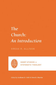 Title: The Church: An Introduction, Author: Gregg R. Allison