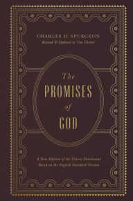 Title: The Promises of God: A New Edition of the Classic Devotional Based on the English Standard Version, Author: Charles H. Spurgeon