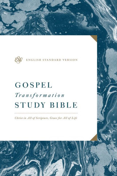 ESV Gospel Transformation Study Bible: Christ All of Scripture, Grace for Life® (Hardcover)