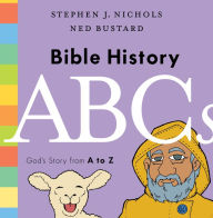 Title: Bible History ABCs: God's Story from A to Z, Author: Stephen J. Nichols