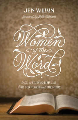 Women Of The Word How To Study The Bible With Both Our Hearts And Our Mindspaperback - 