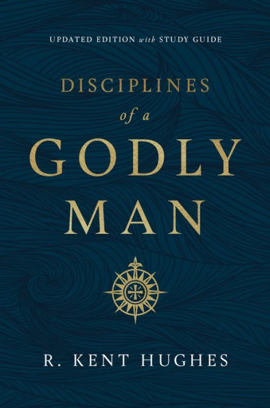 Disciplines of a Godly Man (Updated Edition)