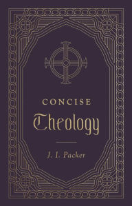 Title: Concise Theology, Author: J. I. Packer