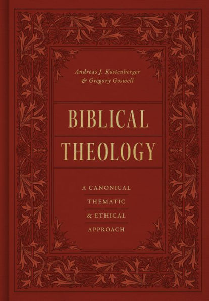 Biblical Theology: A Canonical, Thematic, and Ethical Approach