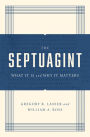 The Septuagint: What It Is and Why It Matters