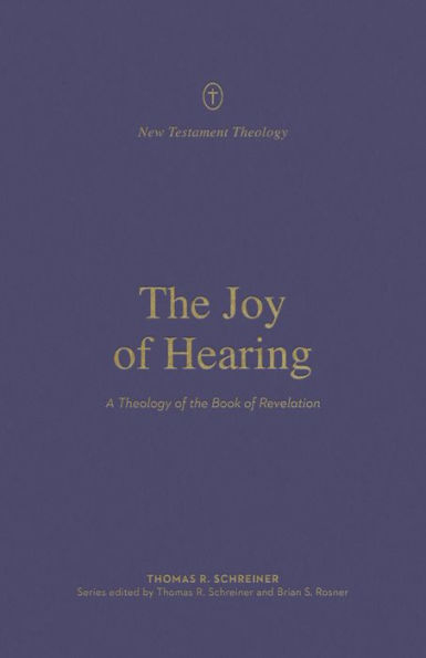 The Joy of Hearing: A Theology of the Book of Revelation