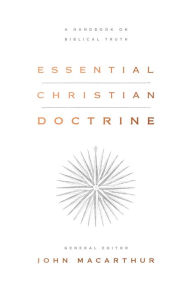 Essential Christian Doctrine: A Handbook on Biblical Truth