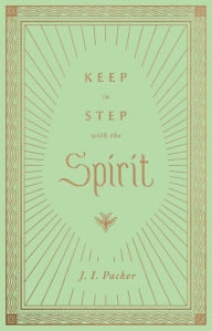 Amazon kindle books free downloads Keep in Step with the Spirit (English literature) ePub DJVU FB2 9781433572807 by 