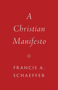 Download free books in text format A Christian Manifesto by Francis A. Schaeffer