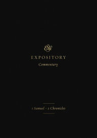 Title: ESV Expository Commentary (Volume 3): 1 Samuel-2 Chronicles, Author: Crossway