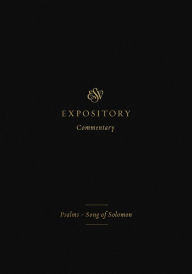 Title: ESV Expository Commentary (Volume 5): Psalms-Song of Solomon, Author: Crossway