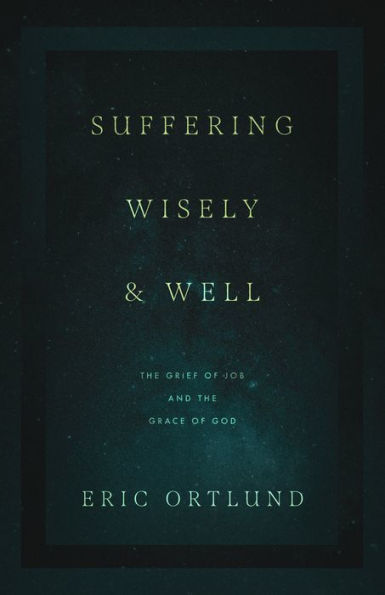 Suffering Wisely and Well: the Grief of Job Grace God