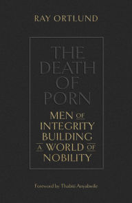 Ebook for gate exam free download The Death of Porn: Men of Integrity Building a World of Nobility