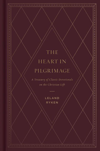 The Heart in Pilgrimage: A Treasury of Classic Devotionals on the Christian Life