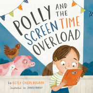 Electronic books download Polly and the Screen Time Overload by  (English Edition) iBook PDB 9781433577888