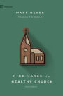 Nine Marks of a Healthy Church (4th Edition)