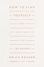 How to Find Yourself: Why Looking Inward Is Not the Answer