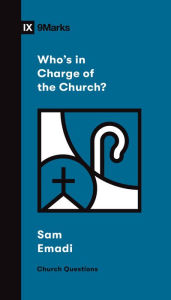 Title: Who's in Charge of the Church?, Author: Sam Emadi