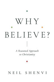 Downloading free ebooks to kindle Why Believe?: A Reasoned Approach to Christianity English version