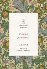 Title: Fighting for Holiness, Author: J. C. Ryle