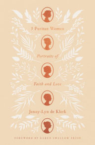 5 Puritan Women: Portraits of Faith and Love