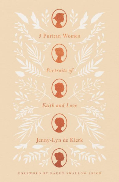 5 Puritan Women: Portraits of Faith and Love