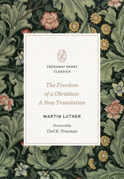 The Freedom of A Christian: New Translation