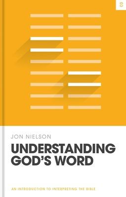 Understanding God's Word: An Introduction to Interpreting the Bible