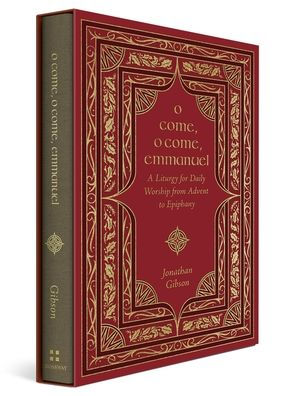 O Come, Emmanuel: A Liturgy for Daily Worship from Advent to Epiphany