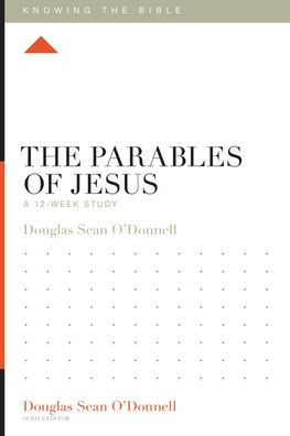 The Parables of Jesus: A 12-Week Study