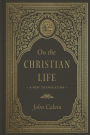 On the Christian Life: A New Translation