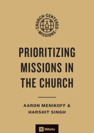 Title: Prioritizing Missions in the Church, Author: Aaron Menikoff