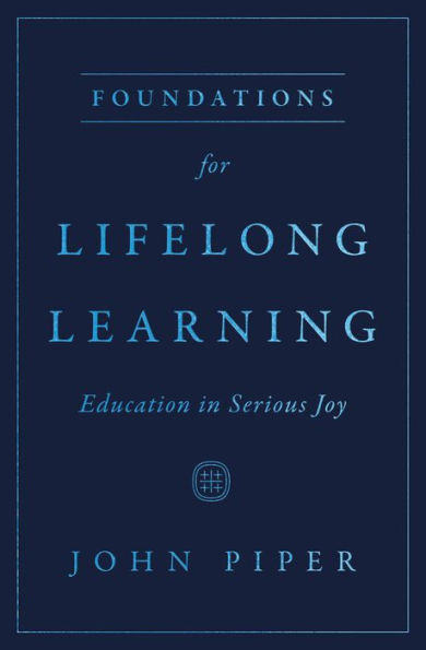 Foundations for Lifelong Learning: Education Serious Joy