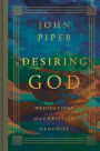 Desiring God: Meditations of a Christian Hedonist (Revised Edition)