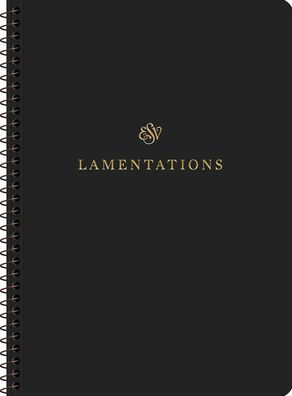 ESV Scripture Journal, Spiral-Bound Edition: Lamentations (Paperback)